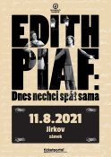 Inscenace Edith Piaf: Dnes nechci spát sama