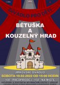 Theater: DIVADLO PRO DĚTI: Bětuška a kouzelný hrad
